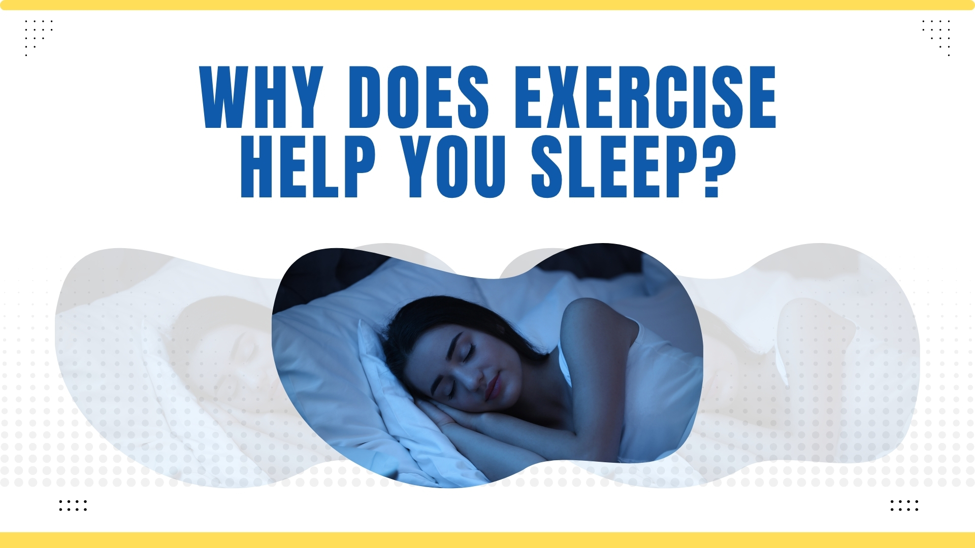 How Does Exercise Help You Sleep?