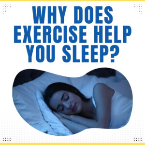 Why Does Exercise Help You Sleep